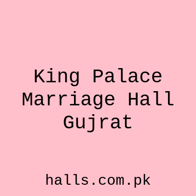 King Palace Marriage Hall Gujrat