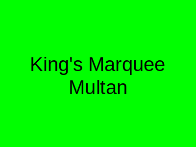 KING'S MARQUEE Multan