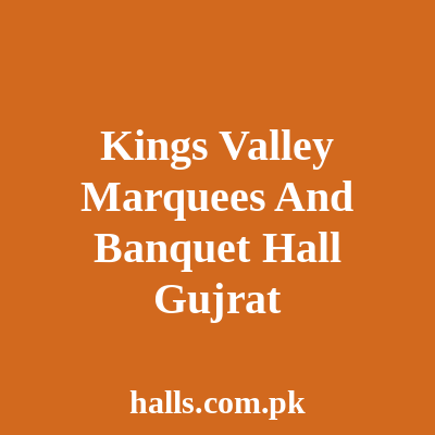 Kings valley marquees and banquet hall Gujrat