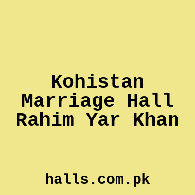 Kohistan Marriage Hall Rahim Yar Khan