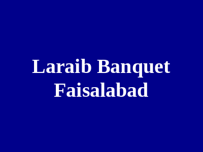 Laraib Banquet Faisalabad