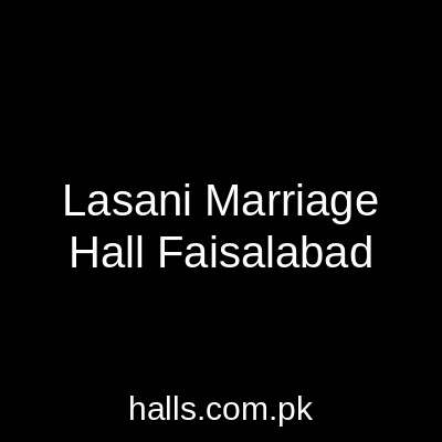 Lasani Marriage Hall Faisalabad