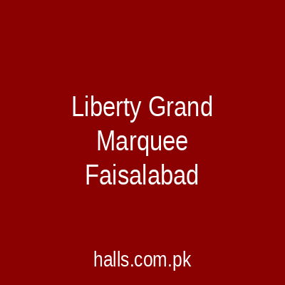 Liberty Grand Marquee Faisalabad