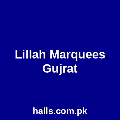 Lillah Marquees Gujrat