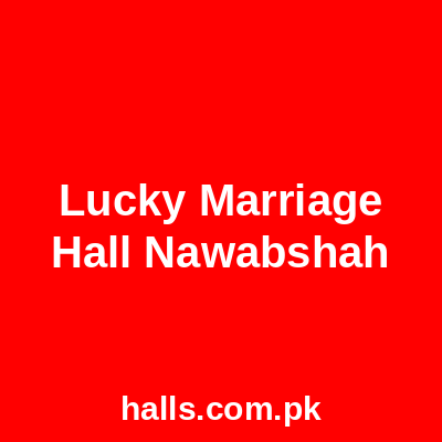 Lucky Marriage Hall Nawabshah