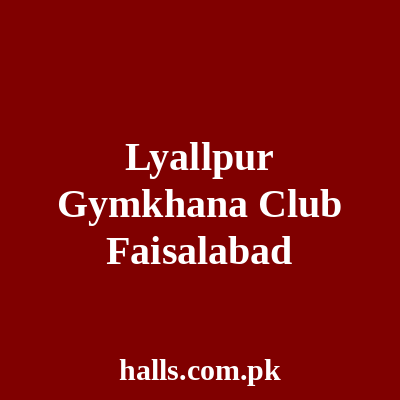 Lyallpur Gymkhana Club Faisalabad