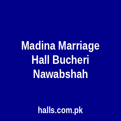 Madina Marriage Hall Bucheri Nawabshah