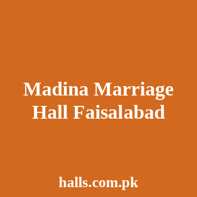 Madina Marriage Hall Faisalabad