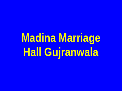 Madina Marriage Hall Gujranwala