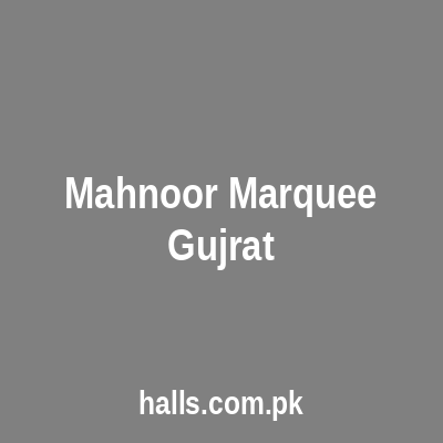 MAHNOOR MARQUEE Gujrat