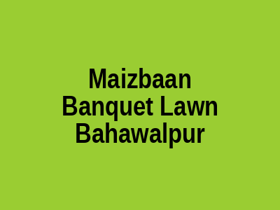 Maizbaan Banquet Lawn Bahawalpur