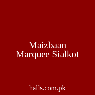 Maizbaan Marquee Sialkot