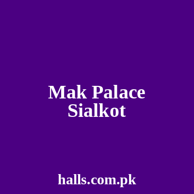 MAK Palace Sialkot