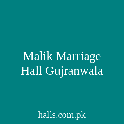 Malik Marriage Hall Gujranwala