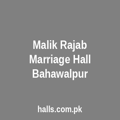 Malik Rajab Marriage Hall Bahawalpur