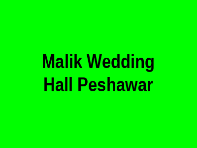 Malik Wedding Hall Peshawar