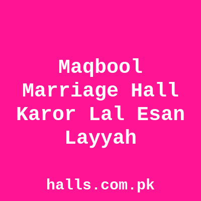 Maqbool Marriage Hall Karor Lal Esan Layyah