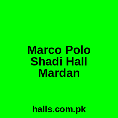Marco Polo Shadi Hall Mardan