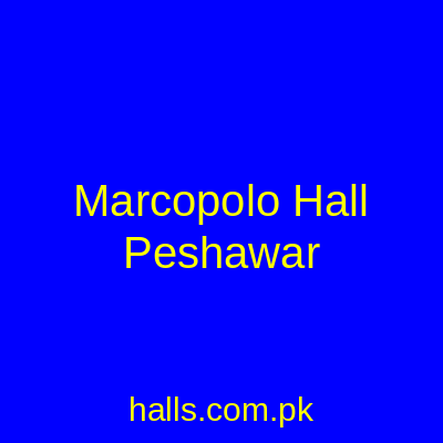 Marcopolo Hall Peshawar