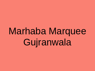 MARHABA MARQUEE Gujranwala