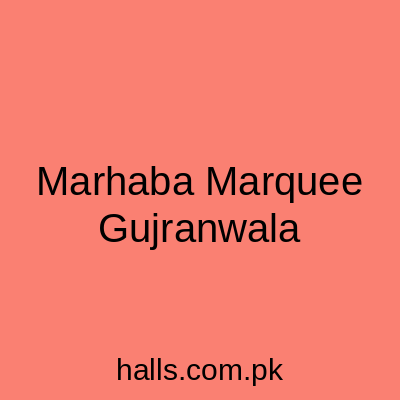 MARHABA MARQUEE Gujranwala