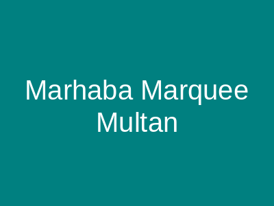 Marhaba Marquee Multan