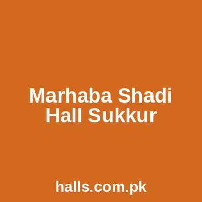 Marhaba Shadi Hall Sukkkur