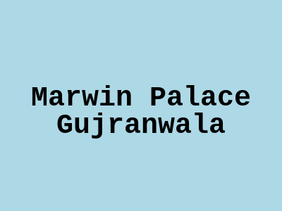 Marwin Palace Gujranwala
