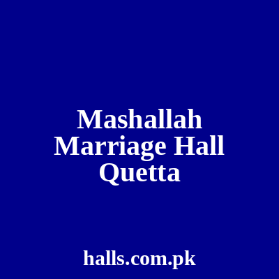 Mashallah Marriage Hall Quetta