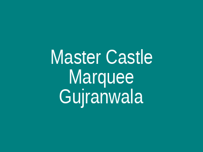 Master Castle Marquee Gujranwala