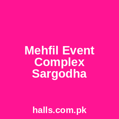 Mehfil Event Complex Sargodha