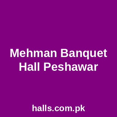 Mehman Banquet Hall Peshawar