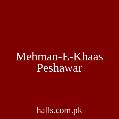 Mehman-E-Khaas Peshawar