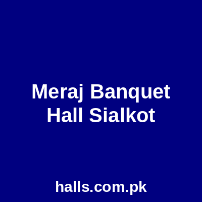 Meraj Banquet Hall Sialkot