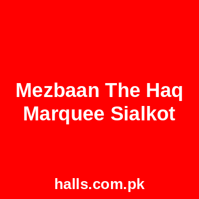 MEZBAAN The Haq Marquee Sialkot