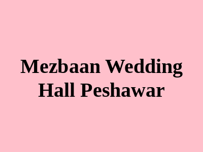 Mezbaan Wedding Hall Peshawar
