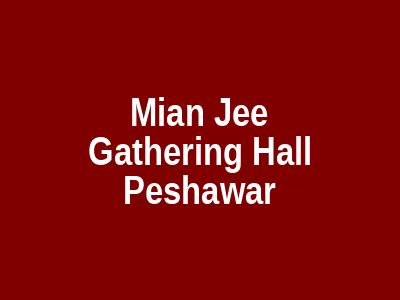 Mian Jee Gathering Hall Peshawar