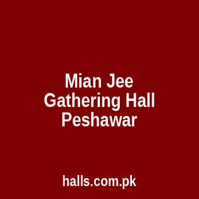 Mian Jee Gathering Hall Peshawar