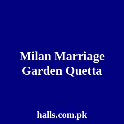 Milan Marriage Garden Quetta
