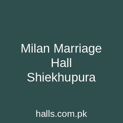 Milan Marriage Hall Sheikhupura