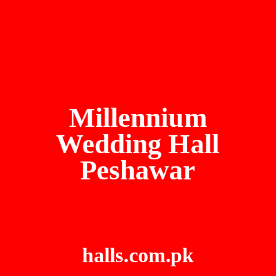 Millennium Wedding Hall Peshawar