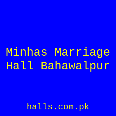 Minhas Marriage Hall Bahawalpur