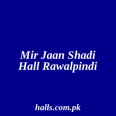 Mir Jaan Shadi Hall Rawalpindi