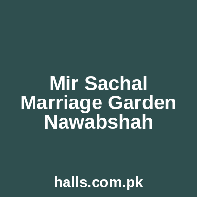 Mir Sachal Marriage Garden Nawabshah