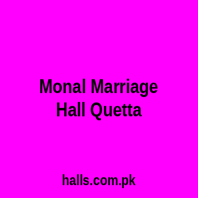 Monal Marriage hall Quetta