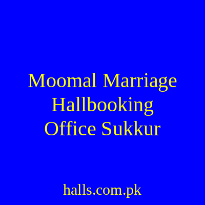 Moomal marriage Hall-booking Office Sukkur