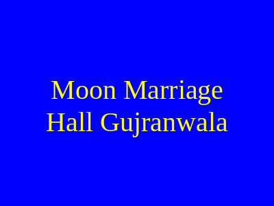 Moon Marriage Hall Gujranwala
