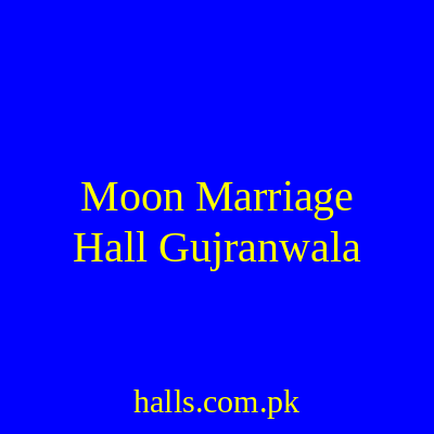 Moon Marriage Hall Gujranwala