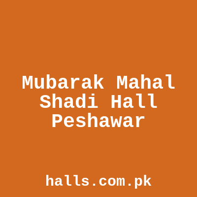 Mubarak Mahal Shadi Hall Peshawar