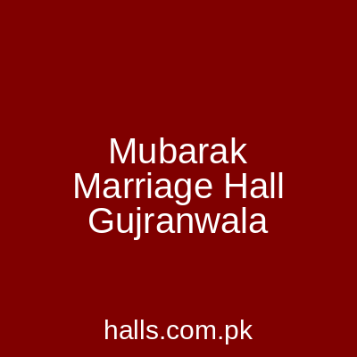 Mubarak Marriage Hall Gujranwala